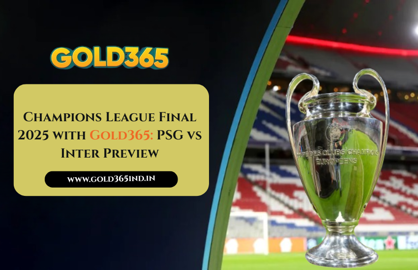 Champions League Final 2025 with Gold365