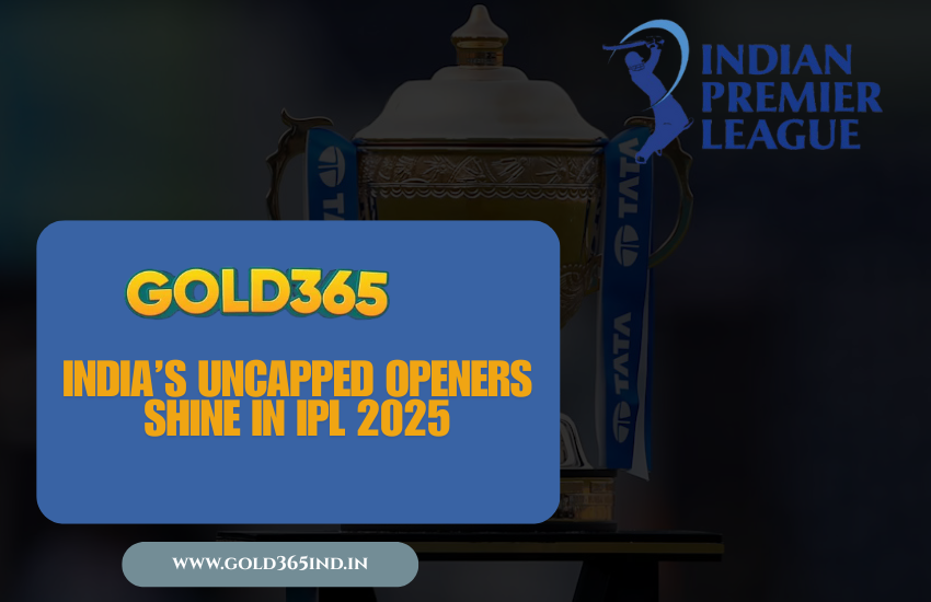 India’s Uncapped Openers Shine in IPL 2025